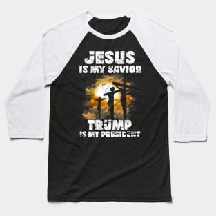 Jesus Is My Savior Trump Is My President American Flag Baseball T-Shirt